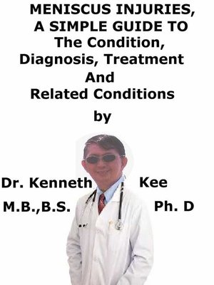 cover image of Meniscus Injuries, a Simple Guide to the Condition, Diagnosis, Treatment and Related Conditions